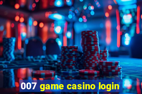 007 game casino login